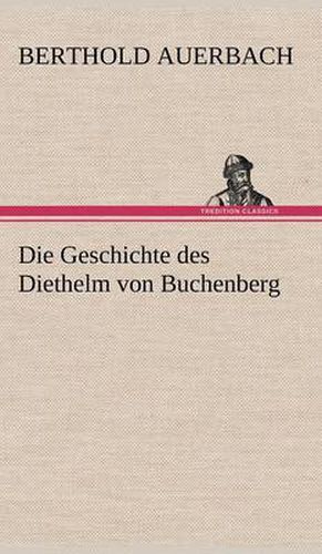 Cover image for Die Geschichte Des Diethelm Von Buchenberg