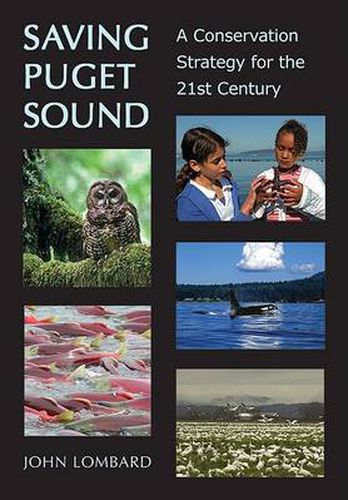 Saving Puget Sound: A Conservation Strategy for the 21st Century