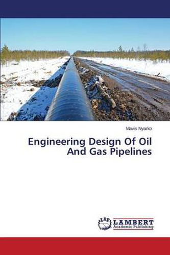 Cover image for Engineering Design Of Oil And Gas Pipelines