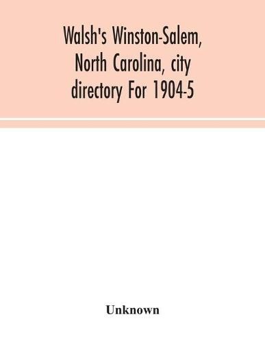 Cover image for Walsh's Winston-Salem, North Carolina, city directory For 1904-5