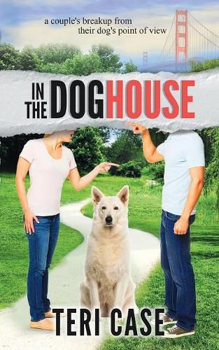 Cover image for In the Doghouse: A Couple's Breakup from Their Dog's Point of View