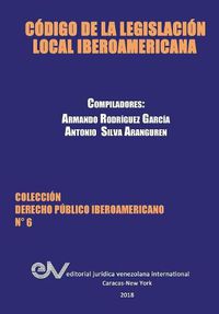 Cover image for Codigo de la Legislacion Local Iberoamericana