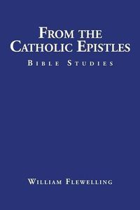 Cover image for From the Catholic Epistles