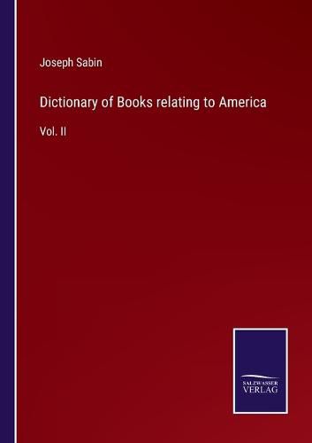 Cover image for Dictionary of Books relating to America: Vol. II