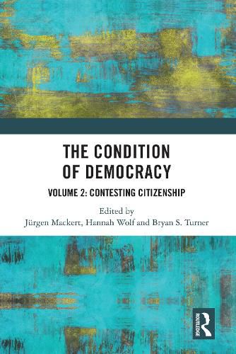 The Condition of Democracy: Volume 2: Contesting Citizenship