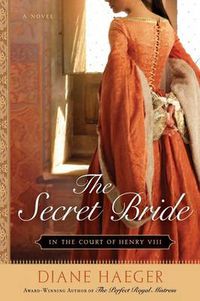 Cover image for The Secret Bride: In The Court of Henry VIII