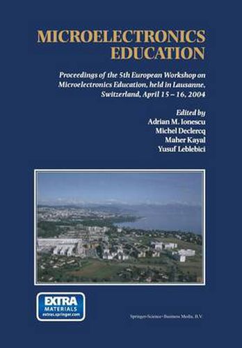 Cover image for Microelectronics Education: Proceedings of the 5th European Workshop on Microelectronics Education, held in Lausanne, Switzerland, April 15-16, 2004