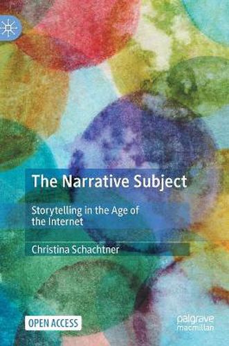 Cover image for The Narrative Subject: Storytelling in the Age of the Internet