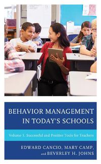 Cover image for Behavior Management in Today's Schools: Successful and Positive Tools for Teachers