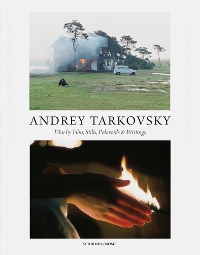 Cover image for Andrey Tarkovsky: Life and Work: Film by Film, Stills, Polaroids & Writings