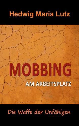 Cover image for Mobbing am Arbeitsplatz: Die Waffe der Unfahigen