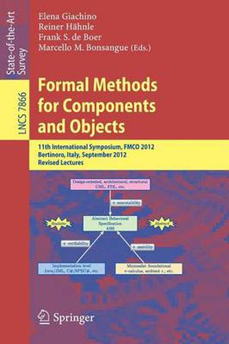 Cover image for Formal Methods for Components and Objects: 11th International Symposium, FMCO 2012, Bertinoro, Italy, September 24-28, 2012, Revised Lectures