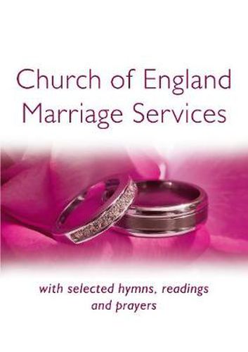 Cover image for Church of England Marriage Services: with selected hymns, readings and prayers