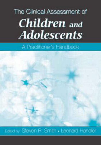 Cover image for The Clinical Assessment of Children and Adolescents: A Practitioner's Handbook