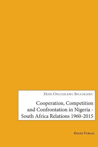 Cover image for Cooperation, Competition and Confrontation in Nigeria-South Africa Relations 1960-2015