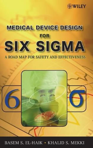 Cover image for Medical Device Design for Six Sigma: A Roadmap for Safety and Effectiveness