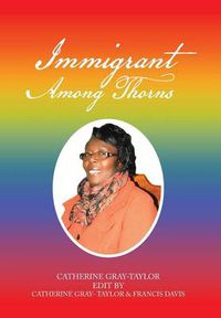 Cover image for Immigrant Among Thorns: A Journey of Motivation Through Poverty, Struggles and Rejections