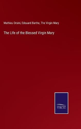 The Life of the Blessed Virgin Mary