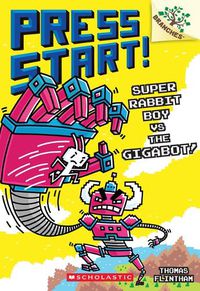 Cover image for Super Rabbit Boy vs. the Gigabot!: A Branches Book (Press Start! #16)