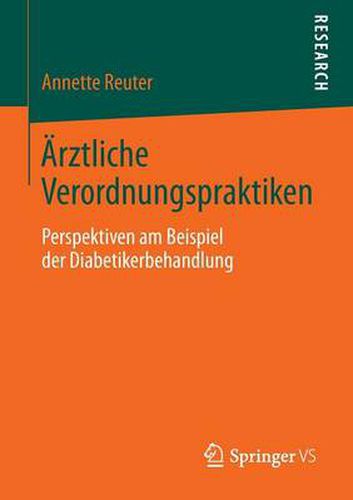 Cover image for AErztliche Verordnungspraktiken: Perspektiven am Beispiel der Diabetikerbehandlung