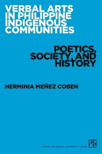 Cover image for Verbal Arts in Philippine Indigenous Communities: Poetics, Society, and History