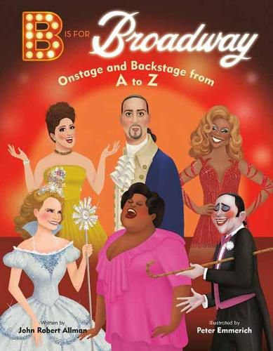 Cover image for B Is for Broadway: Onstage and Backstage from A to Z