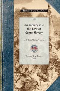 Cover image for An Inquiry Into the Law of Negro Slavery: To Which Is Prefixed, an Historical Sketch of Slavery