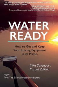 Cover image for Water Ready, How to Get and Keep Your Rowing Equipment in its Prime