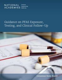 Cover image for Guidance on PFAS Exposure, Testing, and Clinical Follow-Up