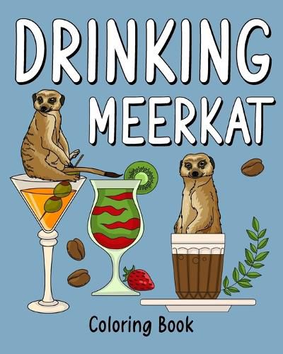 Cover image for Drinking Meerkat Coloring Book
