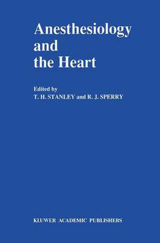 Anesthesiology and the Heart: Annual Utah Postgraduate Course in Anesthesiology 1990