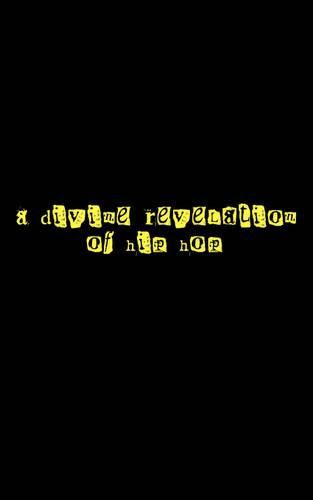 Cover image for A Divine Revelation of Hip Hop