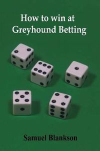 Cover image for How to Win at Greyhound Betting