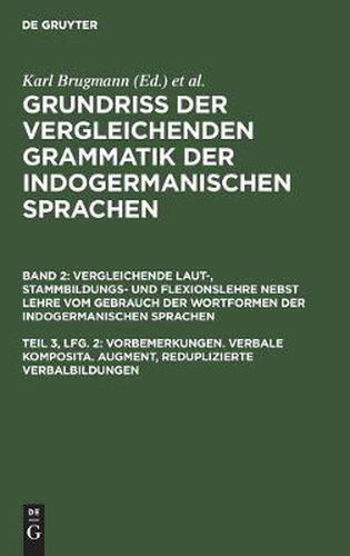 Vorbemerkungen. Verbale Komposita. Augment, Reduplizierte Verbalbildungen