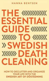 Cover image for The Essential Guide to Swedish Death Cleaning