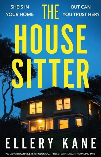 Cover image for The House Sitter: An unputdownable psychological thriller with a heart-pounding twist