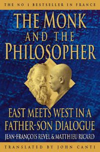 Cover image for The Monk and the Philosopher: East Meets West in a Father-Son Dialogue