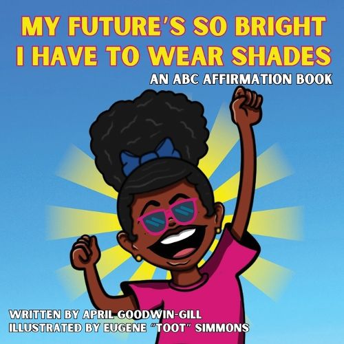 Cover image for My Future's So Bright, I Have To Wear Shades