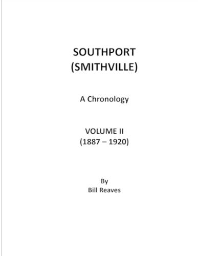 Cover image for Southport (Smithville) A Chronology, Volume II (1887 - 1920)