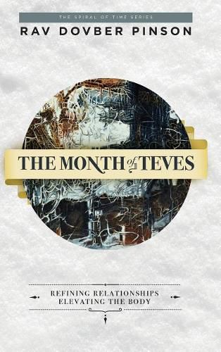 Cover image for The Month of Teves: Refining Relationships, Elevating the Body