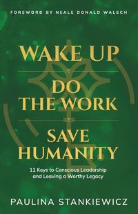 Cover image for Wake Up - Do the Work - Save Humanity