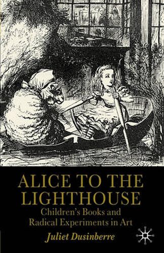 Cover image for Alice to the Lighthouse: Children's Books and Radical Experiments in Art