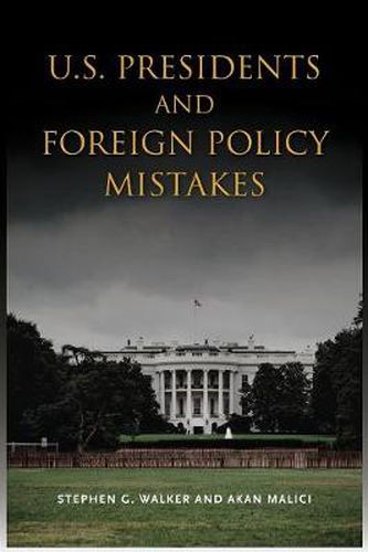 Cover image for U.S. Presidents and Foreign Policy Mistakes