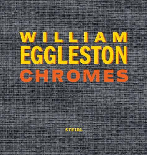 William Eggleston: Chromes