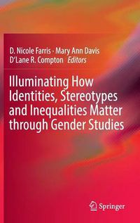 Cover image for Illuminating How Identities, Stereotypes and Inequalities Matter through Gender Studies