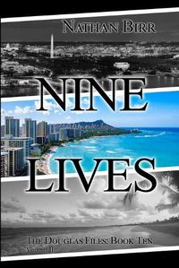 Cover image for Nine Lives - Volume II: The Douglas Files: Book Ten