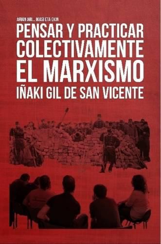 Pensar y Practicar Colectivamente El Marxismo