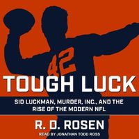 Cover image for Tough Luck: Sid Luckman, Murder, Inc., and the Rise of the Modern NFL