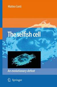 Cover image for The Selfish Cell: An Evolutionary Defeat