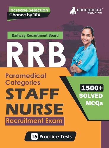 RRB Staff Nurse Recruitment Exam Book 2023 (English Edition) Railway Recruitment Board 15 Practice Tests (1500 Solved MCQs) with Free Access To Online Tests